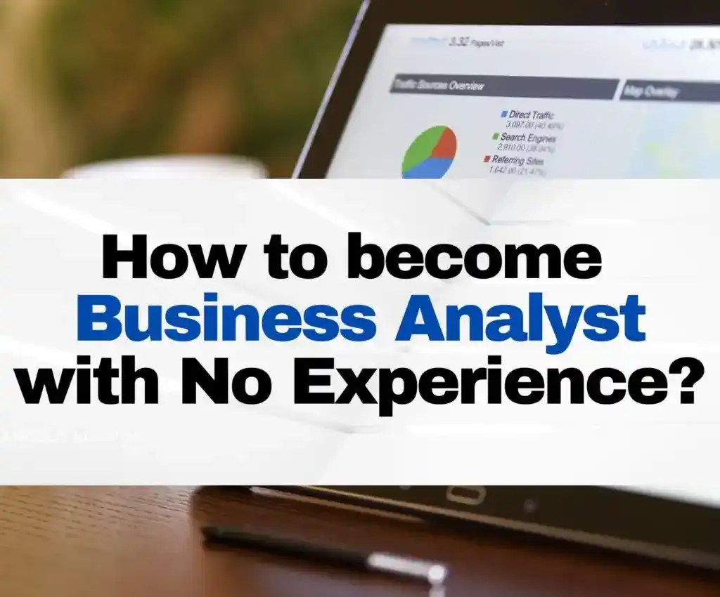 How to Become a Business Analyst with No Experience