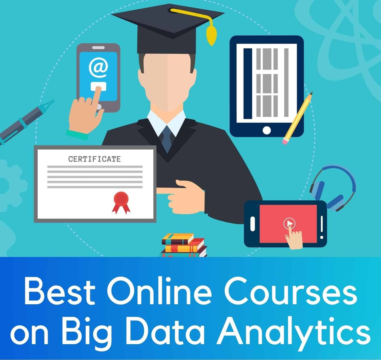 8 Best Online Courses on Big Data Analytics You Need to ...
