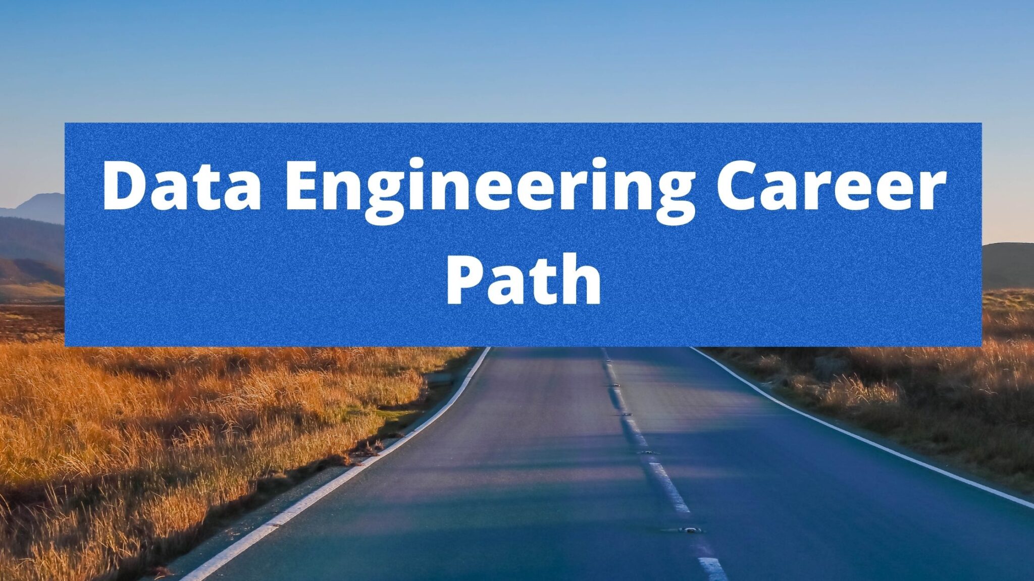Data Engineering Career Path: [Step by Step Roadmap in 2023]