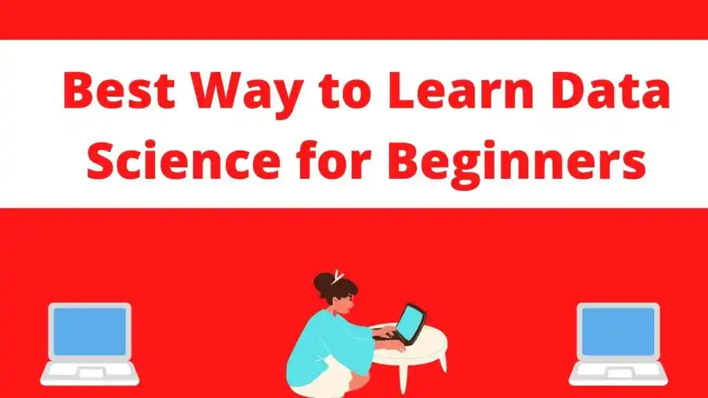 Best Way to Learn Data Science for Complete Beginners