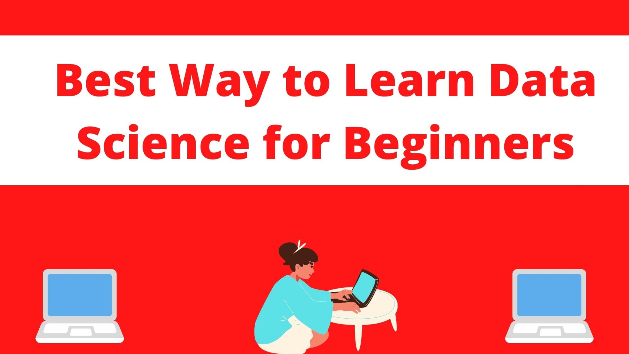 Best way to learn data science for complete beginners in 2023