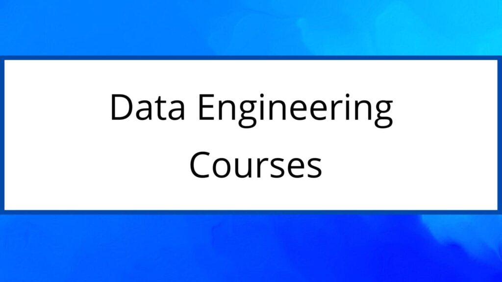 Best Data Engineering Courses Online