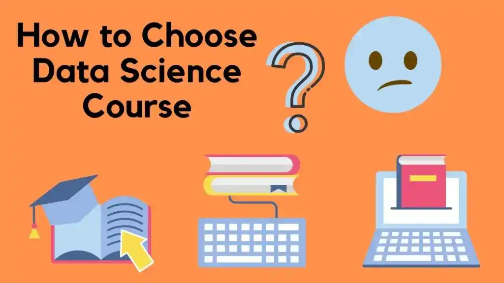 How to Choose a Data Science Course Wisely- Stepwise Guide!