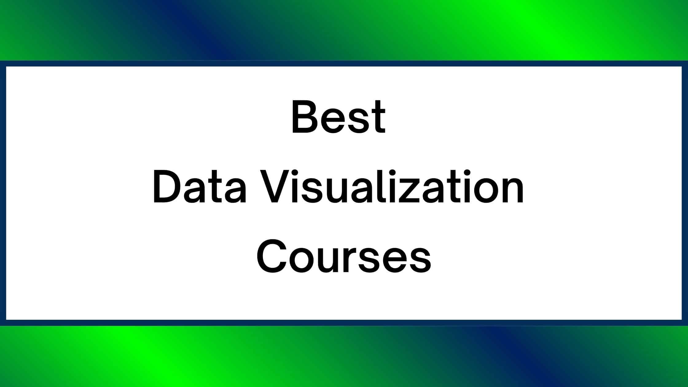 20 Best Data Visualization Courses Online and Certifications- 2024