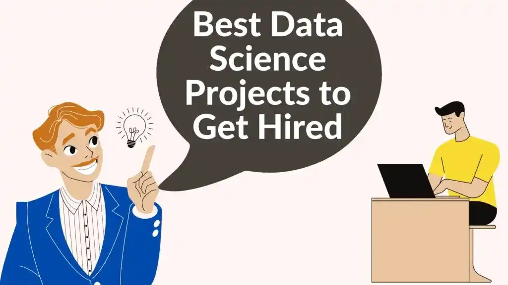 Best Data Science Projects to Get Hired