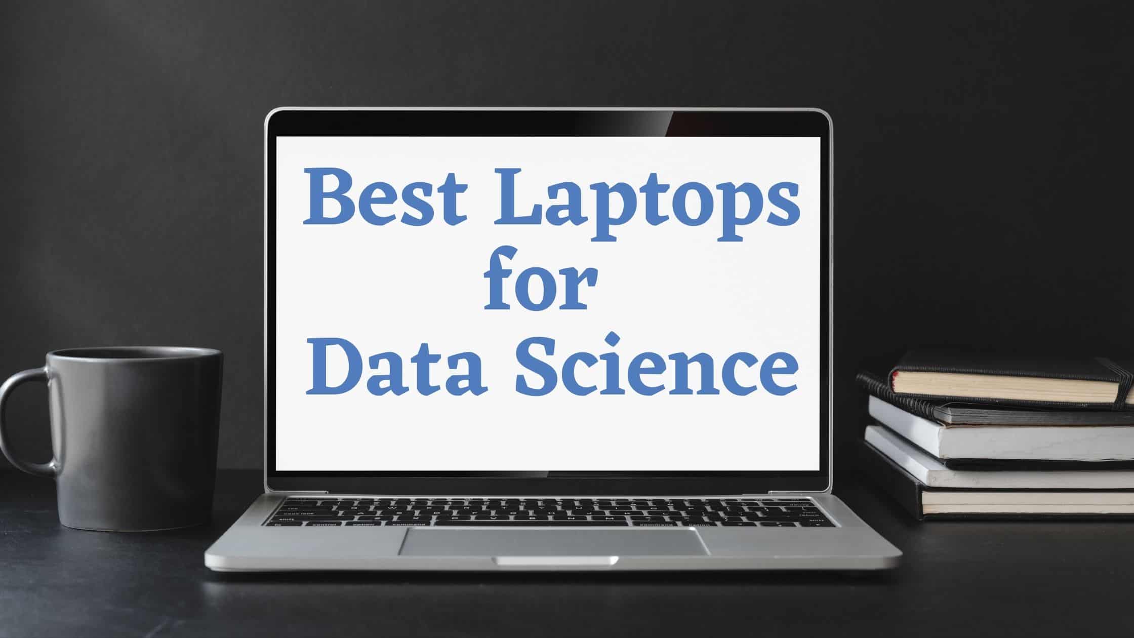Best Laptops for Data Science Students and Data Scientist in 2024