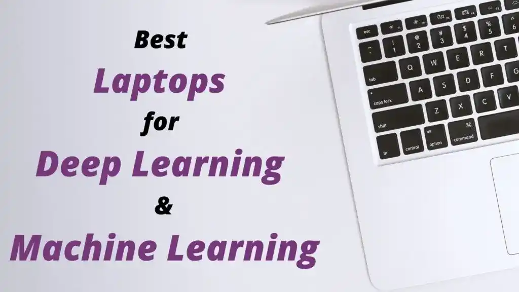 Best Laptops for Deep Learning and Machine Learning in 2021