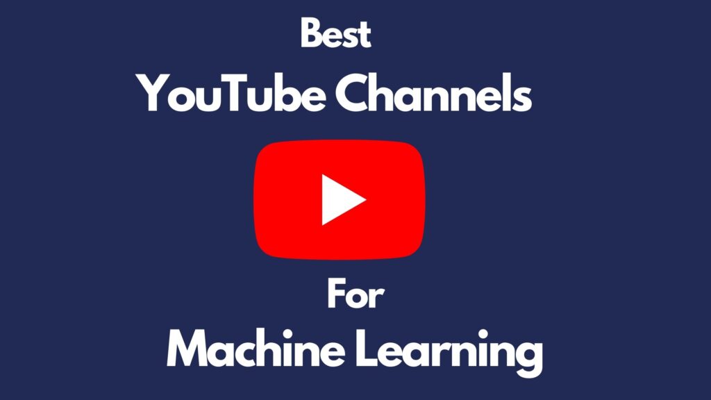 10 best youtube channels for machine learning in 2024