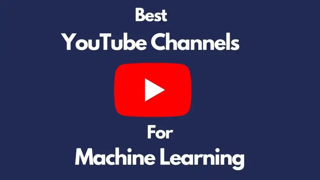 Best YouTube Channels for Machine Learning