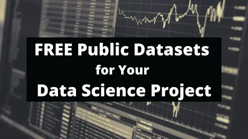 Free Public Datasets for Your Data Science Project