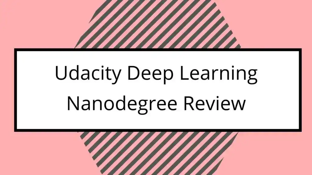 How Good is Udacity Deep Learning Nanodegree