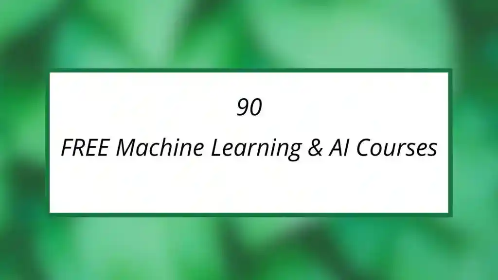Best FREE Online Courses for Machine Learning & Artificial Intelligence