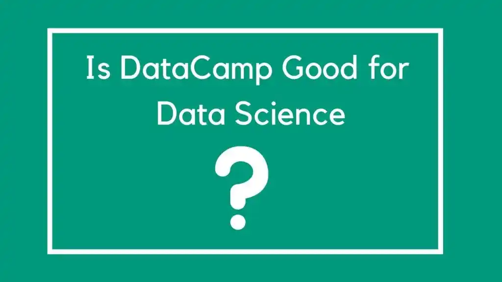 Is DataCamp Good for Learning Data Science