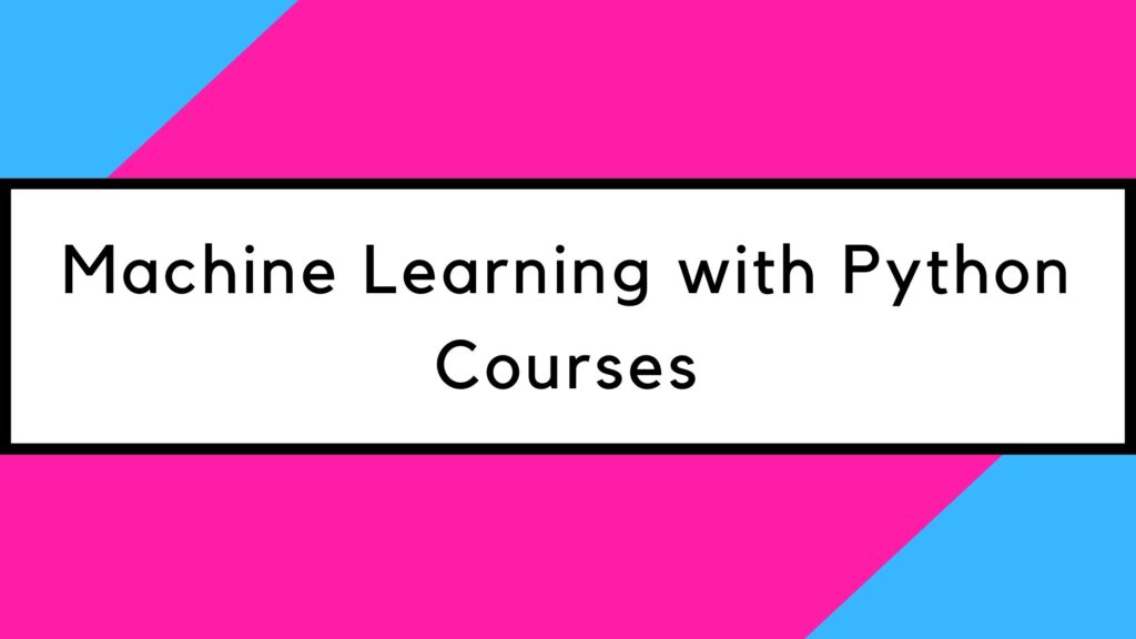 best online courses for machine learning with python