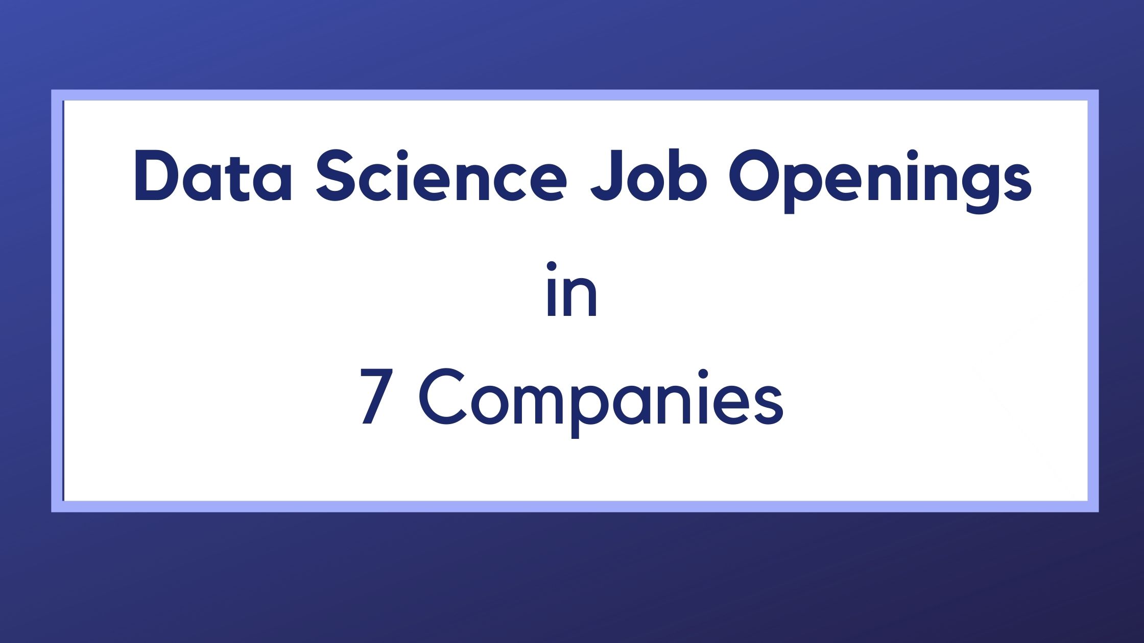 Where to Apply for Data Science Jobs in 2024? 7 Best Companies
