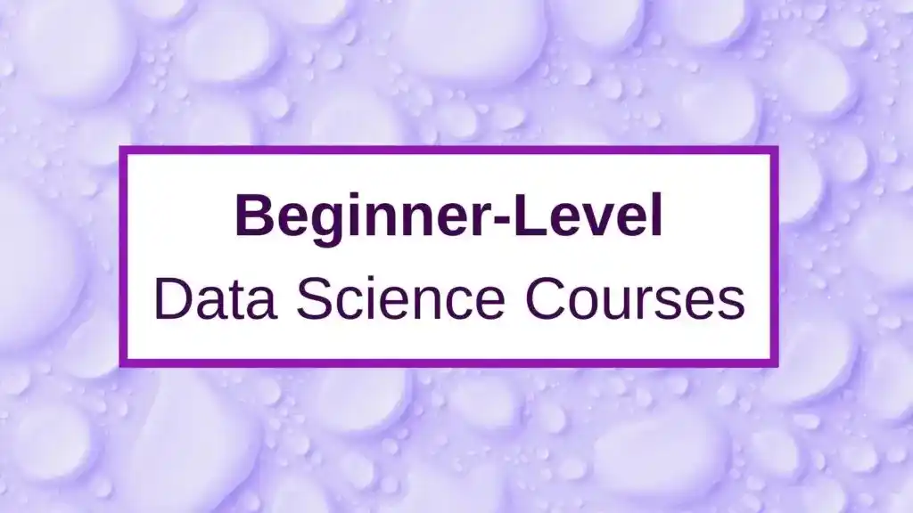 Best Online Courses for Data Science for Beginners