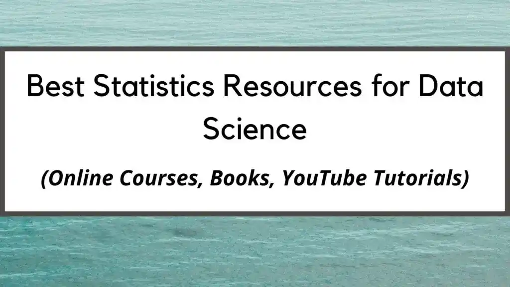 Best Resources to Learn Statistics for Data Science