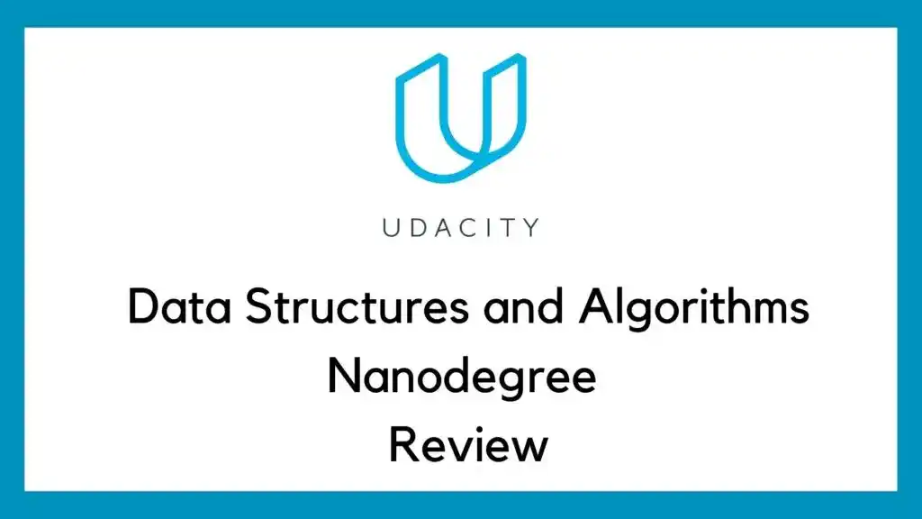 Udacity Data Structures and Algorithms Nanodegree Review