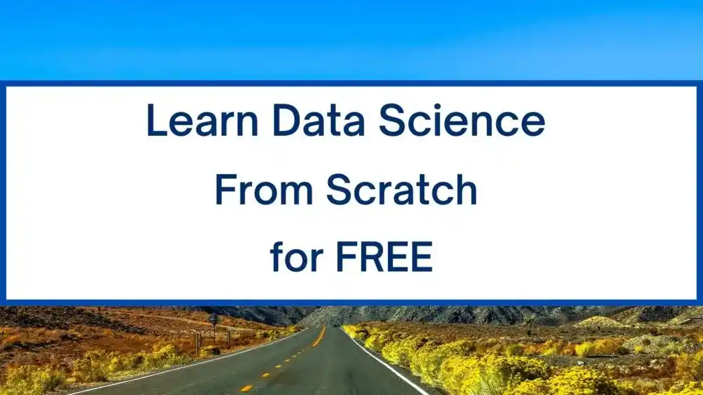 How to Learn Data Science From Scratch for Free