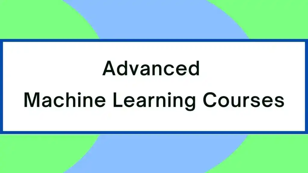 Best Advanced Machine Learning Courses