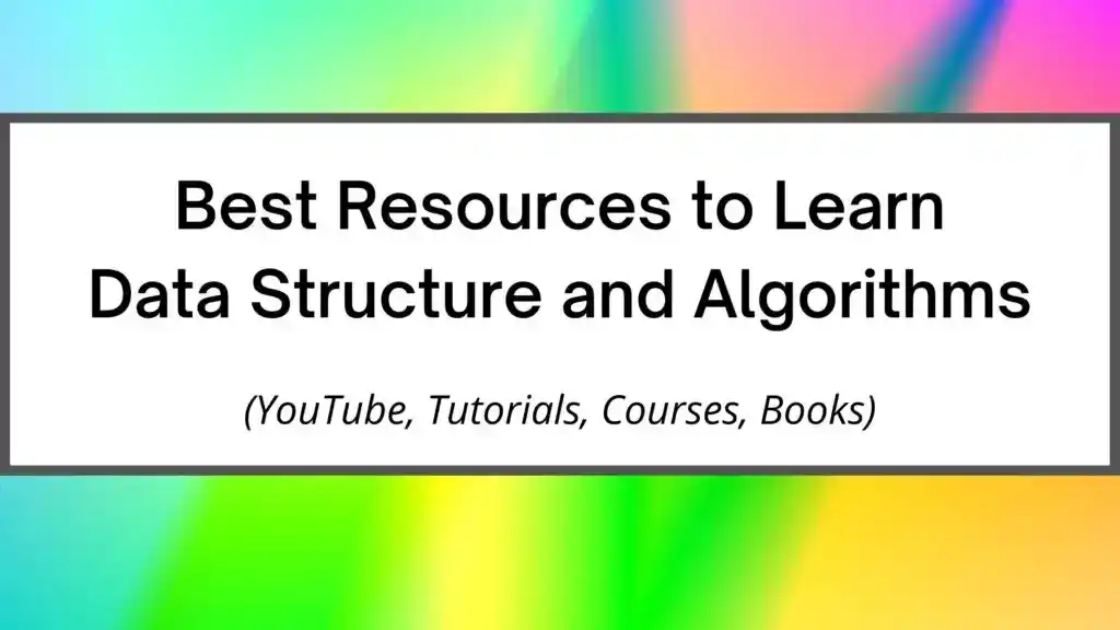 best resources to learn Data Structures and Algorithms