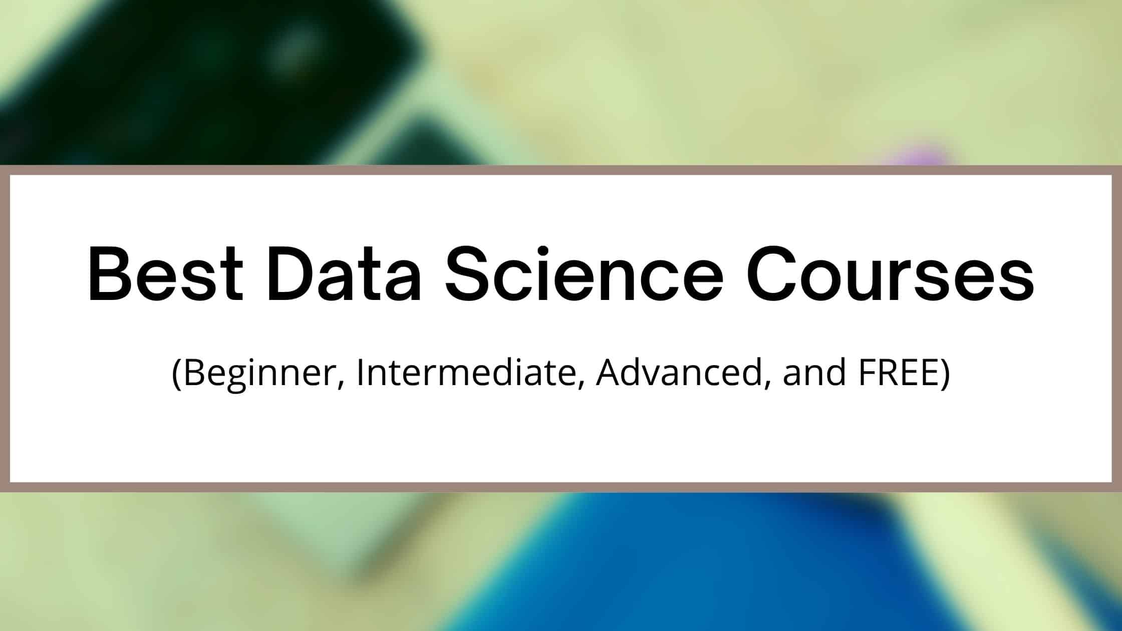 28 Best Online Data Science Courses Complete Guide for 2022 [FREE]