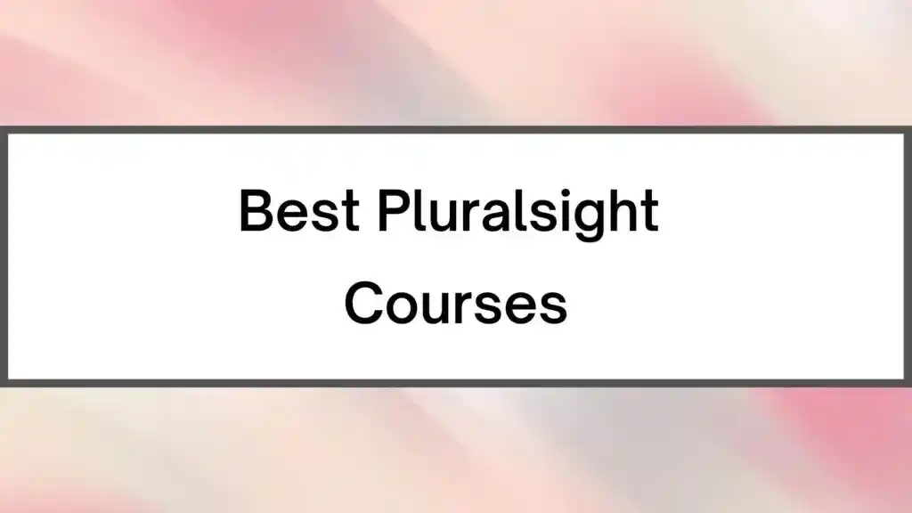 Best Pluralsight Courses