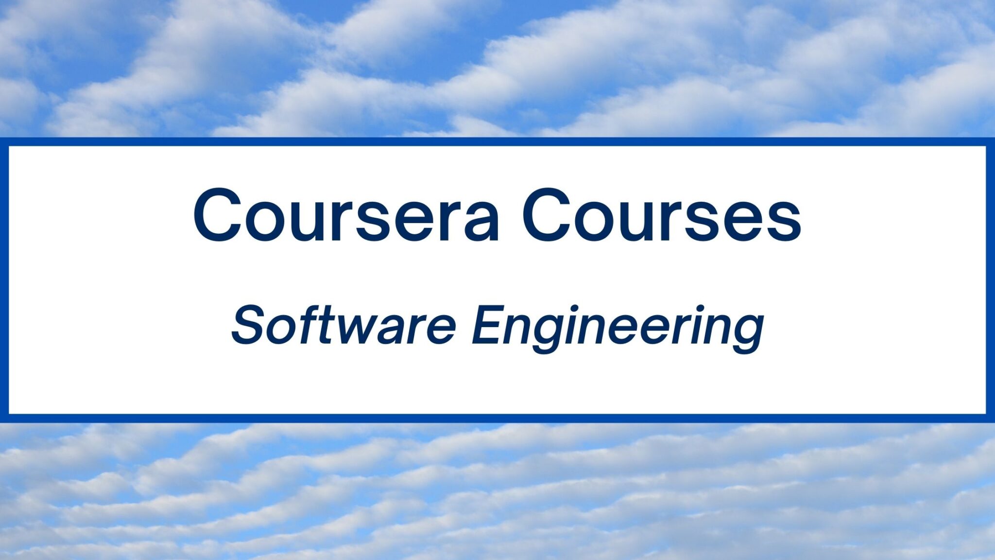12 Best Coursera Courses for Software Engineering in 2023- [Bestseller]