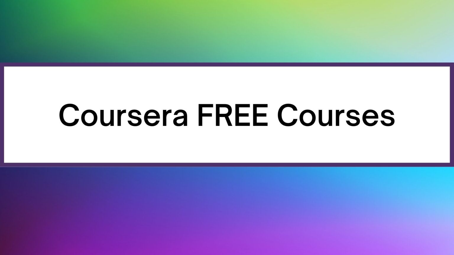 how to learn free courses on coursera