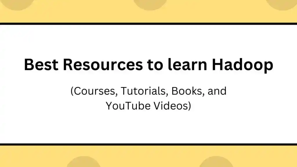Best Resources to learn Hadoop
