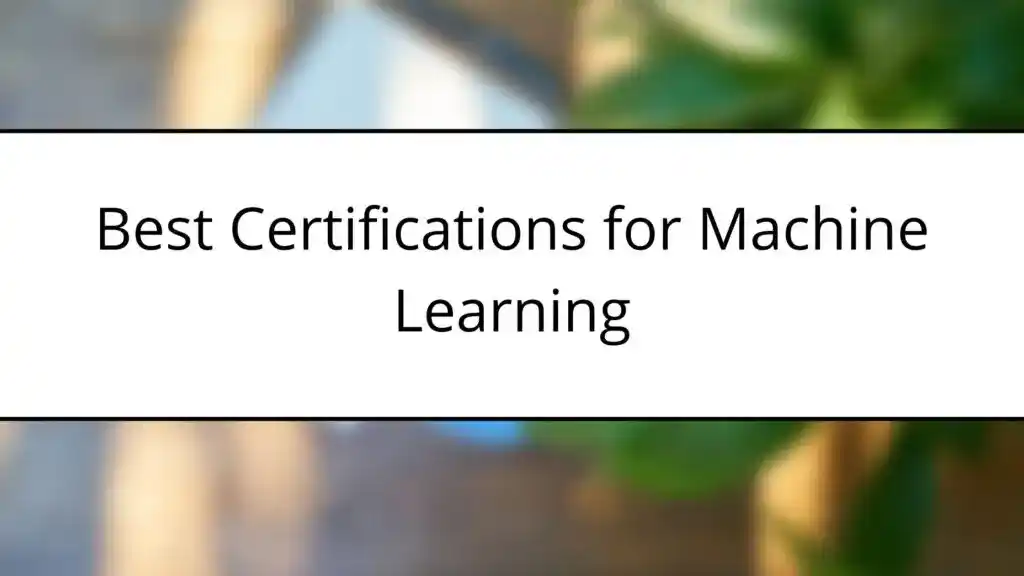 Best Certifications for Machine Learning