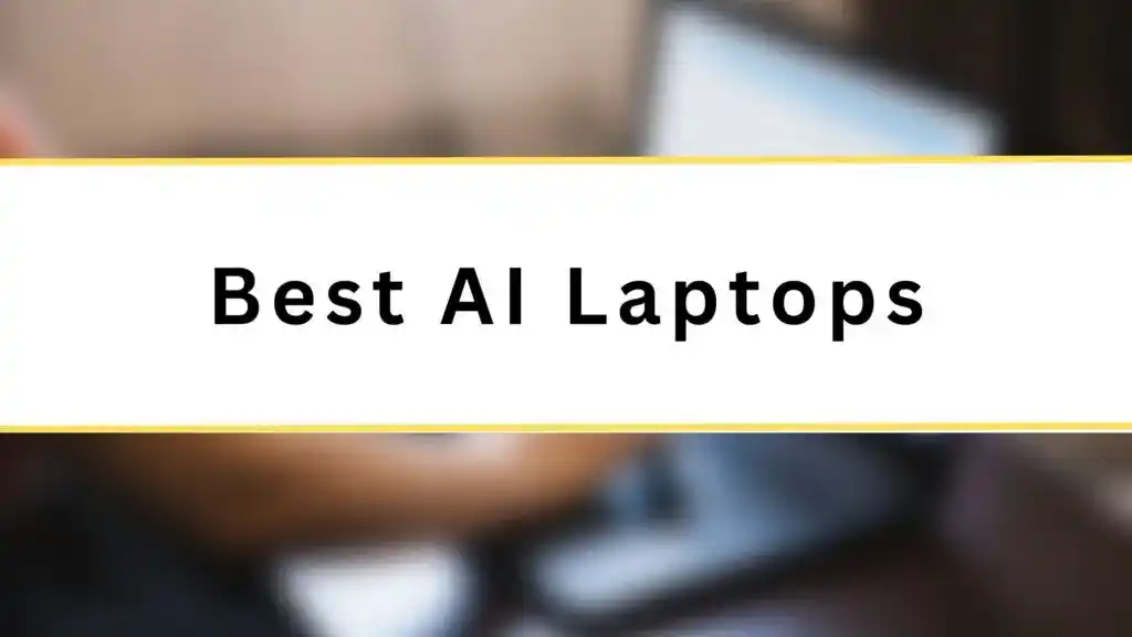 Best Laptops for Artificial Intelligence