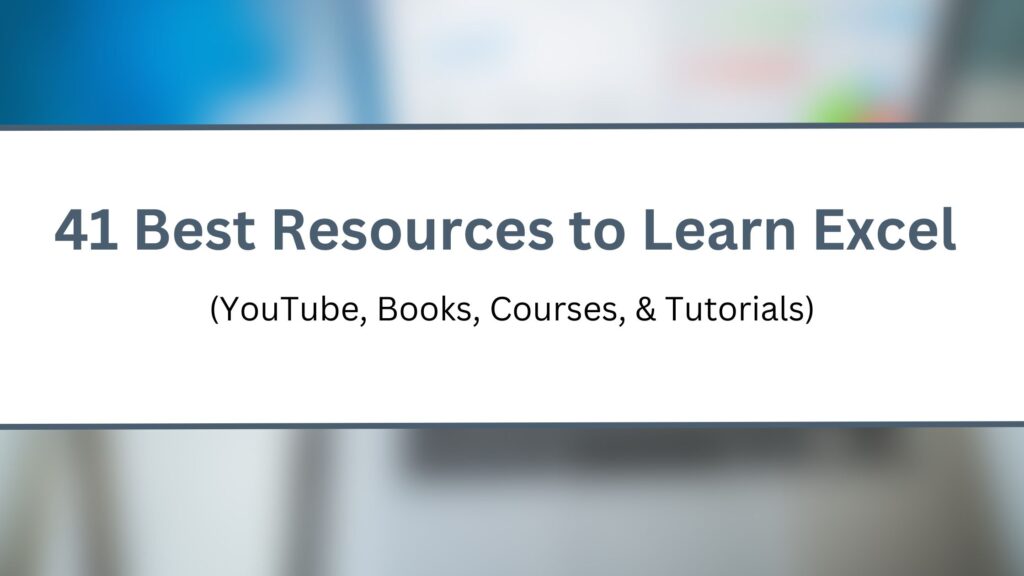 41 best resources to learn excel youtube books courses etc 