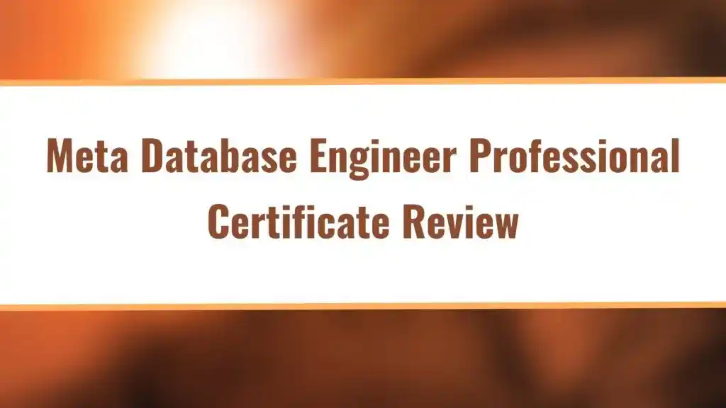 Meta Database Engineer Professional Certificate Review