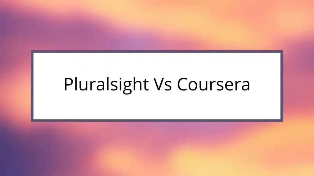 Pluralsight vs Coursera