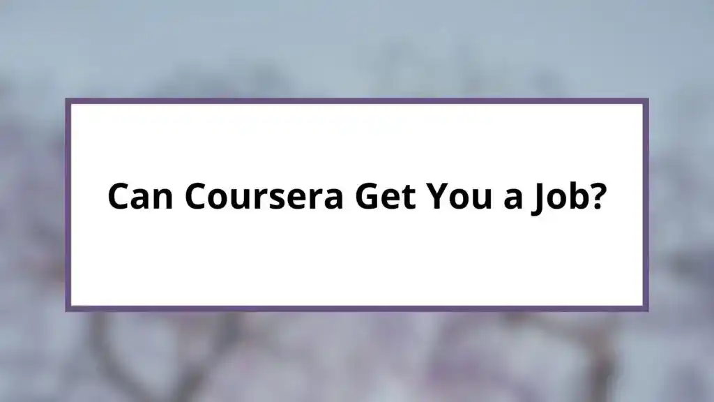 Can Coursera Get You a Job?