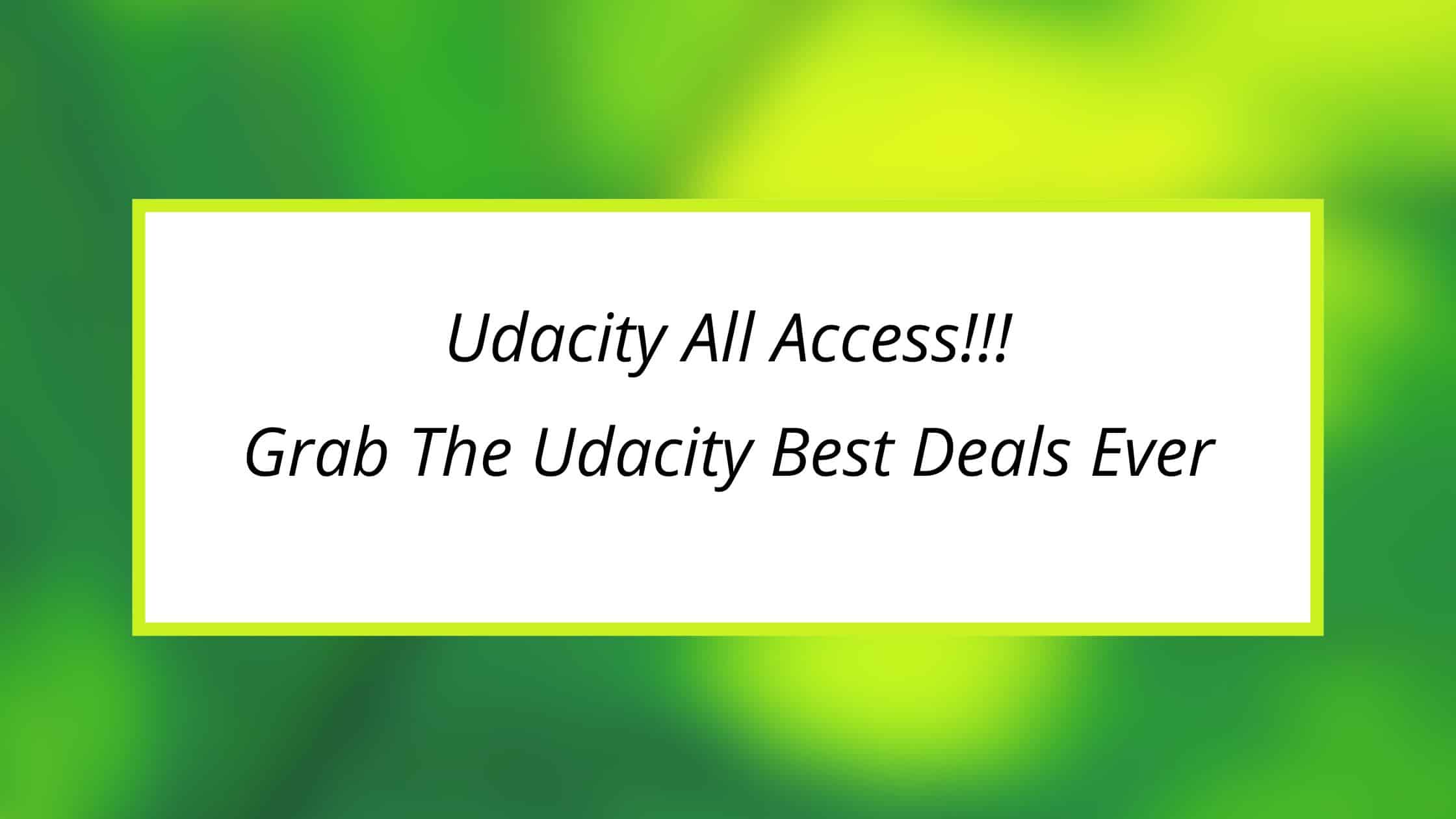 Udacity All Access! Grab The Udacity Best Deals Ever- 2025