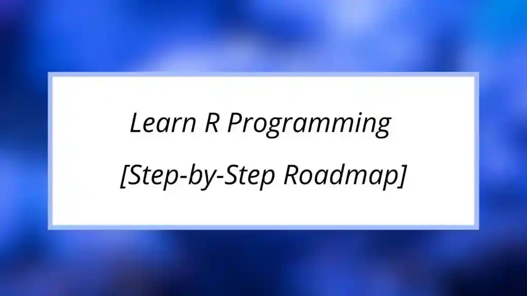 How to Learn R Programming Fast? [Easy Steps]- 2024