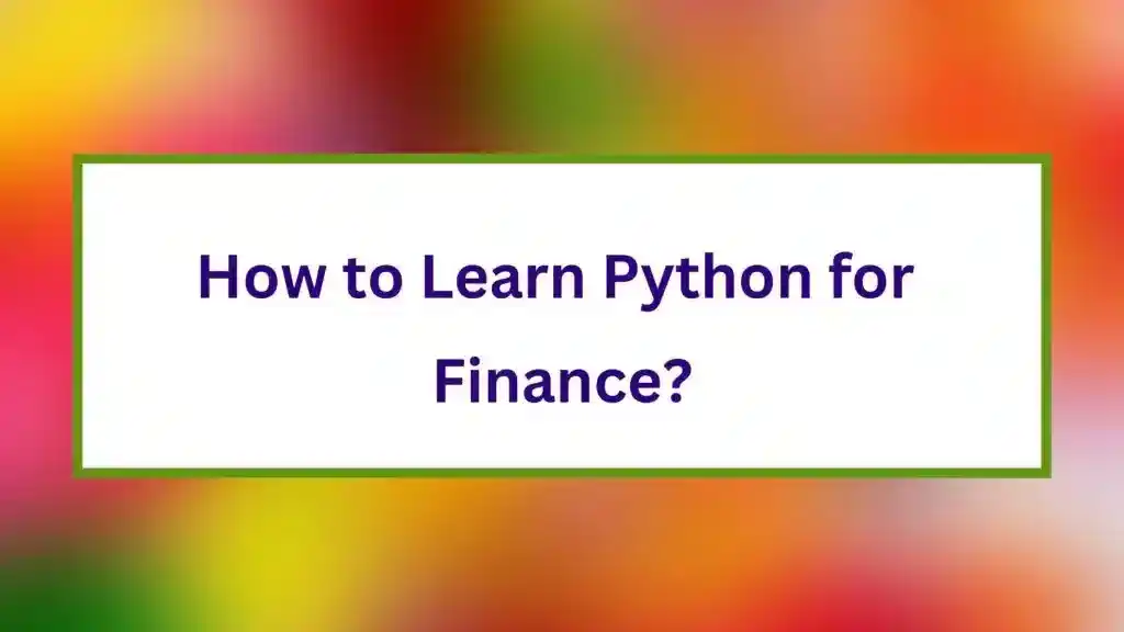 How to Learn Python for Finance