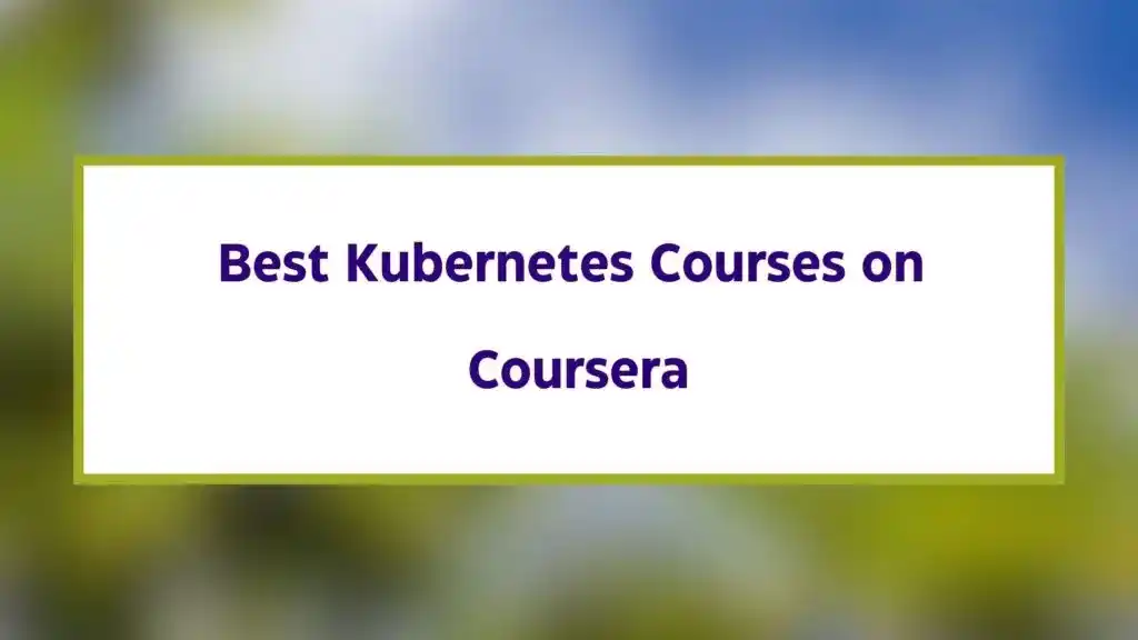 Best Kubernetes Courses on Coursera