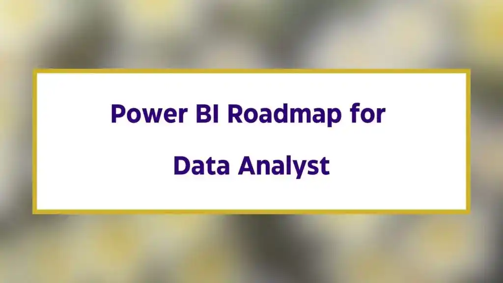 Power BI Roadmap for Data Analyst