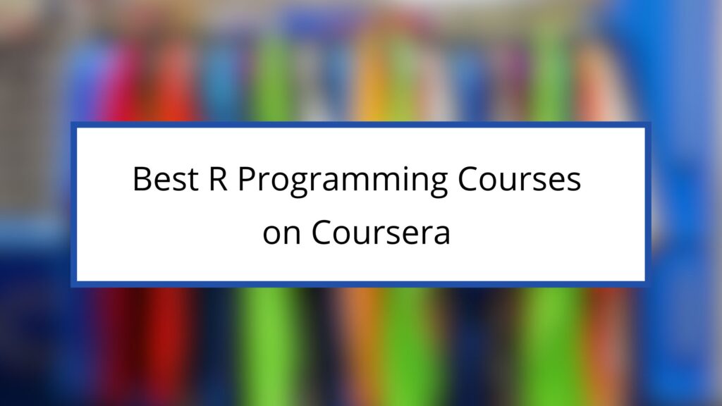 Best R Programming Courses on Coursera