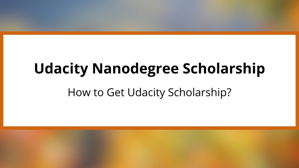 Udacity Nanodegree Scholarship