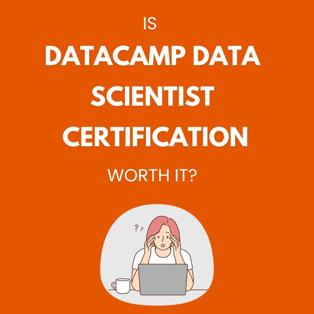 Datacamp Data Scientist Certification Review – Is It Worth It?
