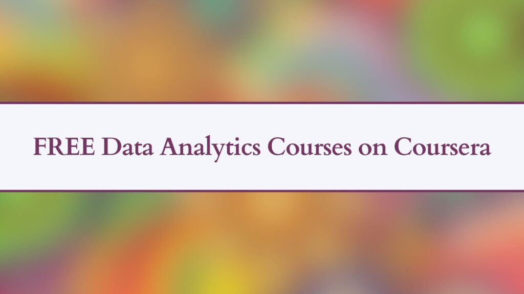 FREE Data Analytics Courses on Coursera