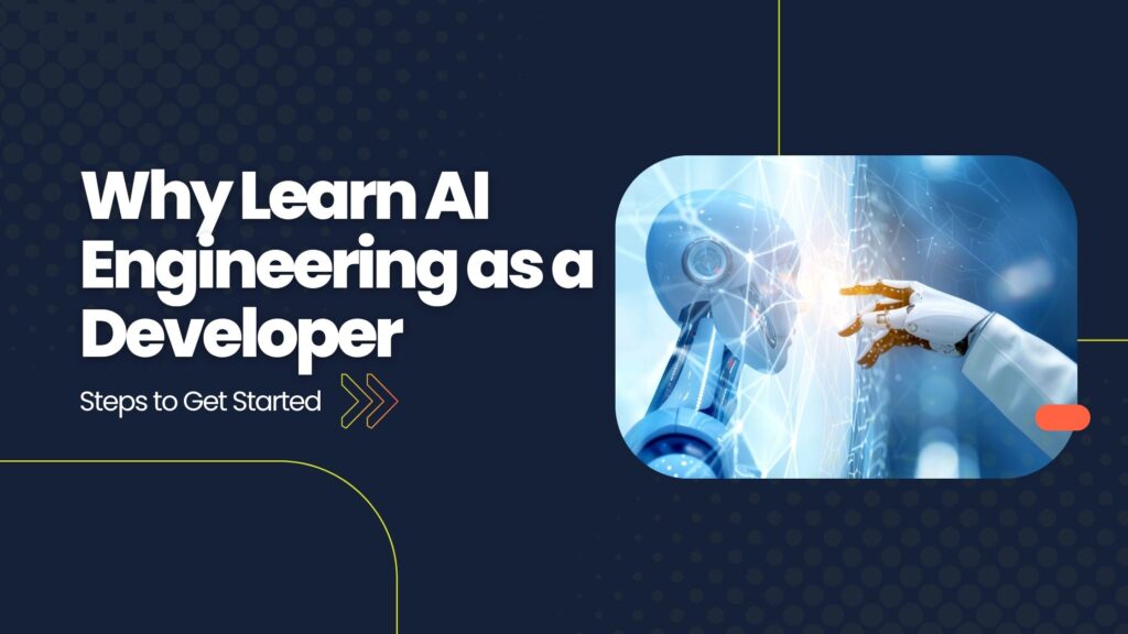 Why Learn AI Engineering as a Developer