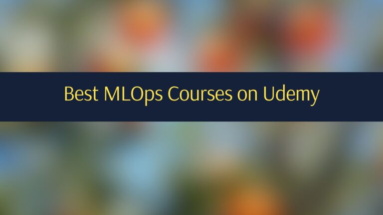 Best MLOps Courses on Udemy: A Practical Guide for Learners