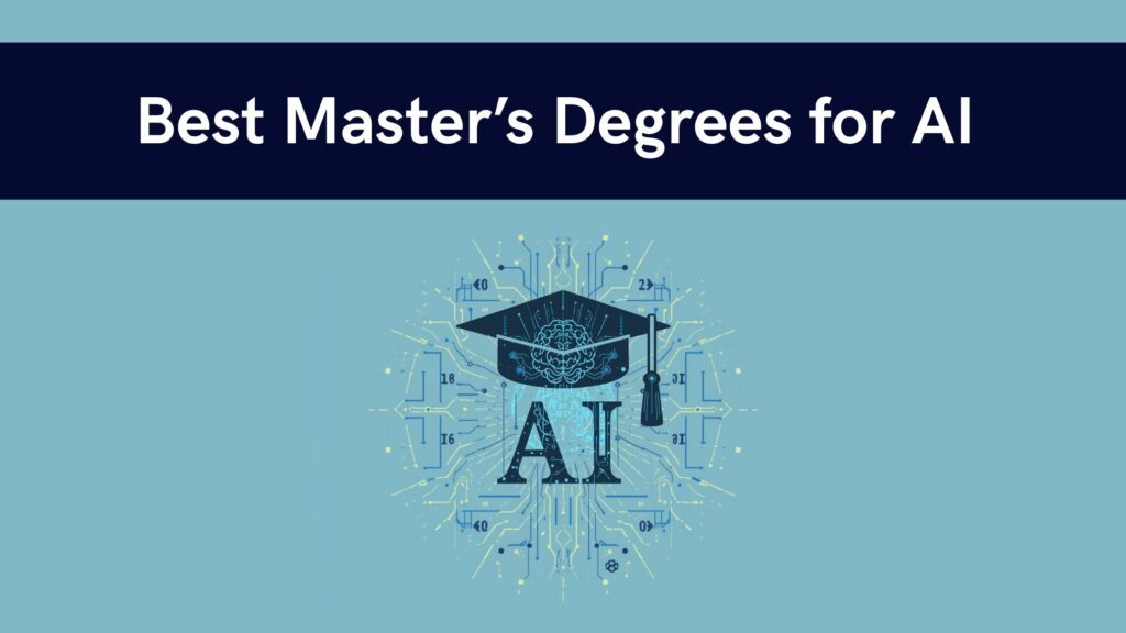 Best Master’s Degrees for AI