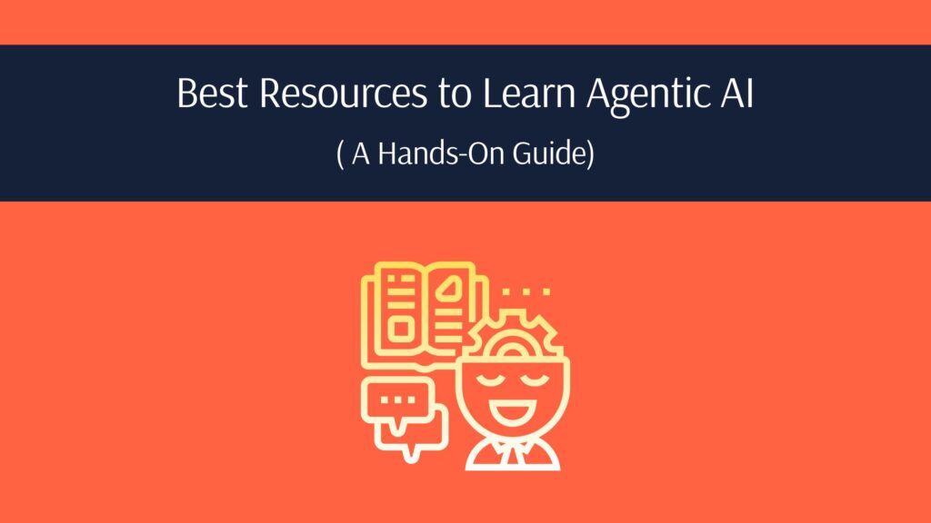 Best Resources to Learn Agentic AI